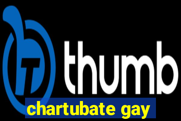 chartubate gay